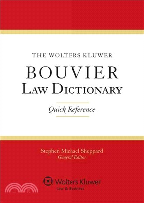 The Wolters Kluwer Bouvier Law Dictionary ─ Quick Reference