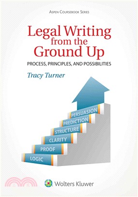 Legal Writing from the Ground Up ─ Process, Principles, and Possibilities