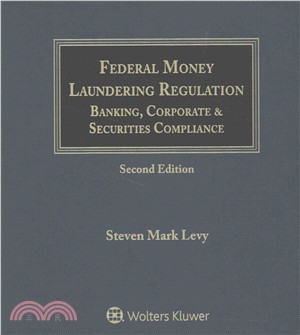 Federal Money Laundering Regulation ─ Banking, Corporate & Securities Compliance