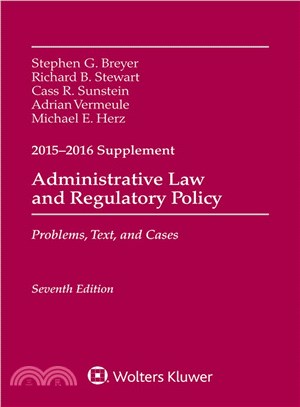 Administrative Law and Regulatory Policy 2015-2016 ― Problems, Text, and Cases