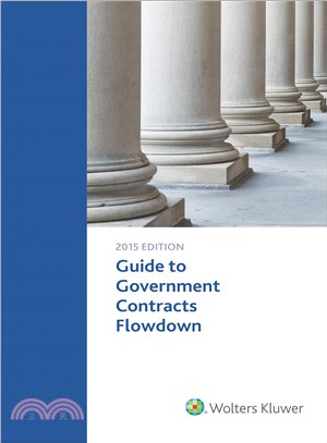 Guide to Government Contacts Flowdown Requirements ─ 2015 Edition