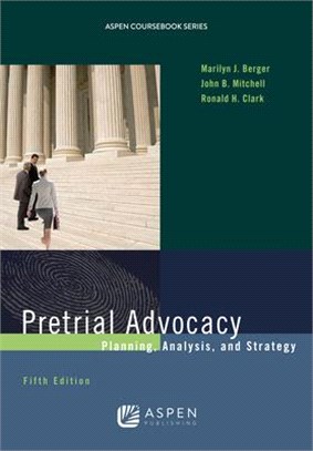 Pretrial Advocacy ― Planning, Analysis, and Strategy