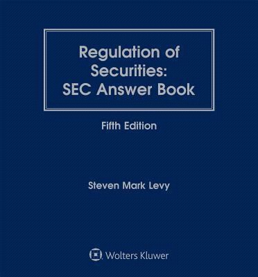 Regulation of Securities: SEC Answer Book