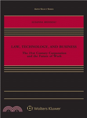 Law, Technology, and Business ― The 21st Century Corporation and the Future of Work