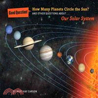 How many planets circle the sun? :and other questions about our solar system /
