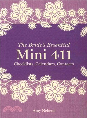 Bride's Essential Mini 411:Checklists, Calendars, Contacts