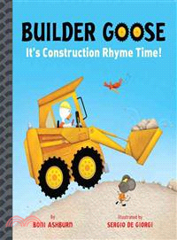 Builder Goose ─ It's Construction Rhyme Time!