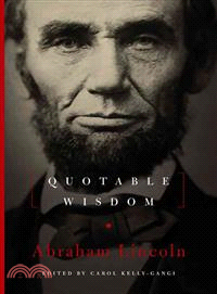 Abraham Lincoln: Quotable Wisdom