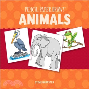 <em>Pencil</em>, <em>Paper</em>, <em>Draw</em>!: Animals