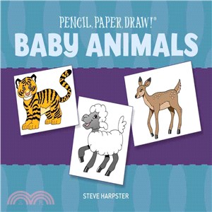 <em>Pencil</em>, <em>Paper</em>, <em>Draw</em>!: Baby Animals