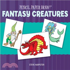 <em>Pencil</em>, <em>Paper</em>, <em>Draw</em>!: Fantasy Creat