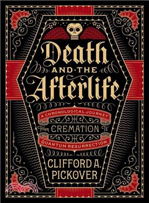 Death and the Afterlife:A Chronological Journey, from Cremation to Quantum Resurrection