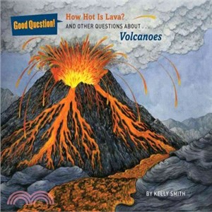 How Hot Is Lava?:And Other Questions About Volcanoes