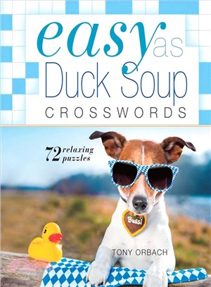 Easy as Duck Soup Crosswords:72 Relaxing Puzzles