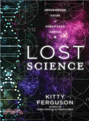 Lost Science ─ Astonishing Tales of Forgotten Genius