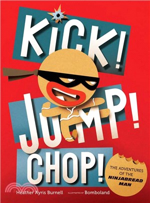 Kick! Jump! Chop! ─ The Adventures of the Ninjabread Man