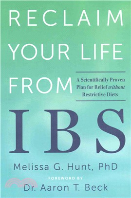 Reclaim Your Life from IBS ─ A Scientifically Proven Plan for Relief Without Restrictive Diets