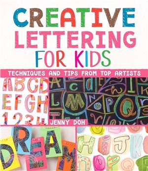 Creative Lettering for Kids:Techniques and Tips from Top Artists
