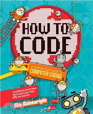 How to Code ─ A Step-by-Step Guide to Computer Coding