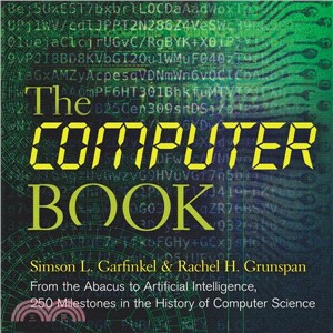 The Computer Book ― From the Abacus to Artificial Intelligence, 250 Milestones in the History of Computer Science