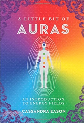 Little Bit of Auras:An Introduction to Energy Fields