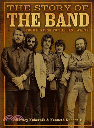 The Story of the Band ― From Big Pink to the Last Waltz