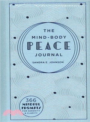 Mind-Body Peace Journal:366 Mindful Prompts for Serenity and Clarity