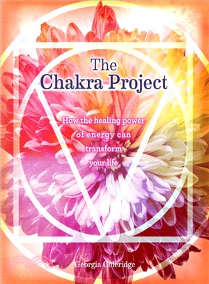 The Chakra Project ― How the Healing Power of Energy Can Transform Your Life