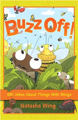 Buzz Off!: 600 Jokes About Things With Wings