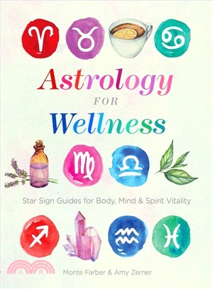 Astrology for Wellness:Star Sign Guides for Body, Mind & Spirit Vitality