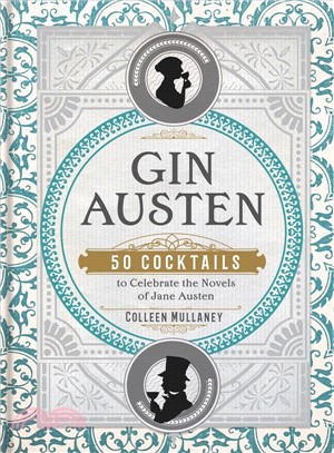 Gin Austen:50 Cocktails to Celebrate the Novels of Jane Austen