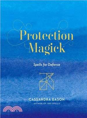 Protection Magick:Spells for Defense