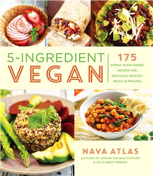 5-Ingredient Vegan:175 Simple, Plant-Based Recipes for Delicious, Healthy Meals in Minutes