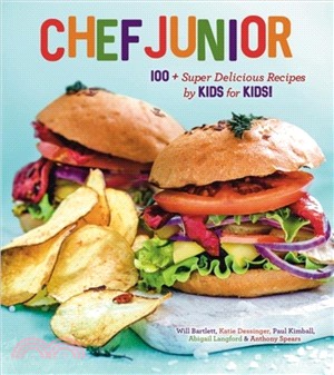 Chef Junior:100 Super Delicious Recipes by Kids for Kids!