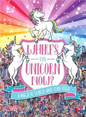 Where's the Unicorn Now? ― A Magical Search-and-find Book
