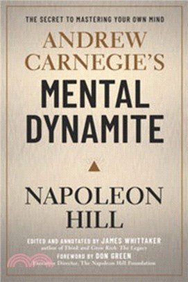 Andrew Carnegie's Mental Dynamite:How to Unlock the Awesome Power of You