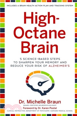 High-Octane Brain:5 Science-Based Steps to Sharpen Your Memory and Reduce Your Risk of Alzheimer's