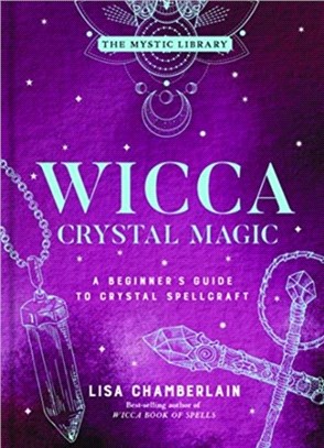 Wicca Crystal Magic:A Beginner's Guide to Crystal Spellcraft