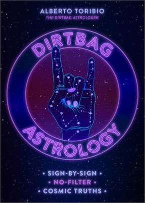 Dirtbag Astrology:Sign-by-Sign No-Filter Cosmic Truths