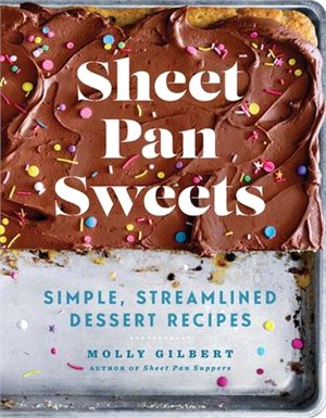 Sheet Pan Sweets:Simple, Streamlined Dessert Recipes: A Baking Book