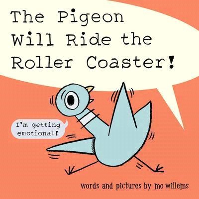 Pigeon Will Ride the Roller Coaster! (2023 Eisner Awards Winner)