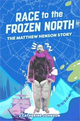 Race to the Frozen North: The Matthew Henson Story