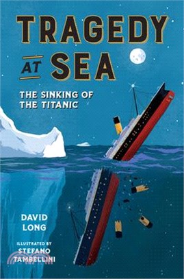 Tragedy at Sea: The Sinking of the Titanic