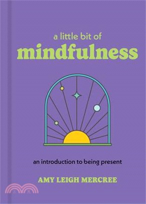 A Little Bit of Mindfulness: An Introduction to Being Present