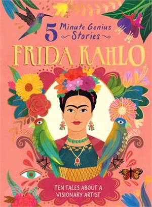 Frida Kahlo: 5-Minute Genius Stories
