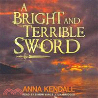 A Bright and Terrible Sword—Library Edition