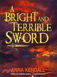 A Bright and Terrible Sword