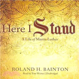 Here I Stand ─ A Life of Martin Luther