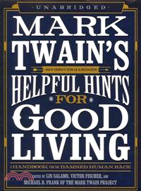 Mark Twain's Helpful Hints for Good Living—A Handbook for the Damned Human Race 