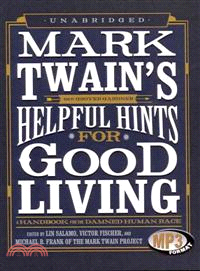 Mark Twain's Helpful Hints for Good Living—A Handbook for the Damned Human Race